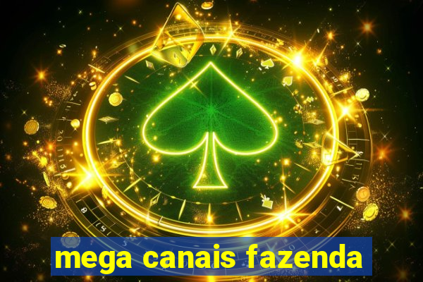 mega canais fazenda